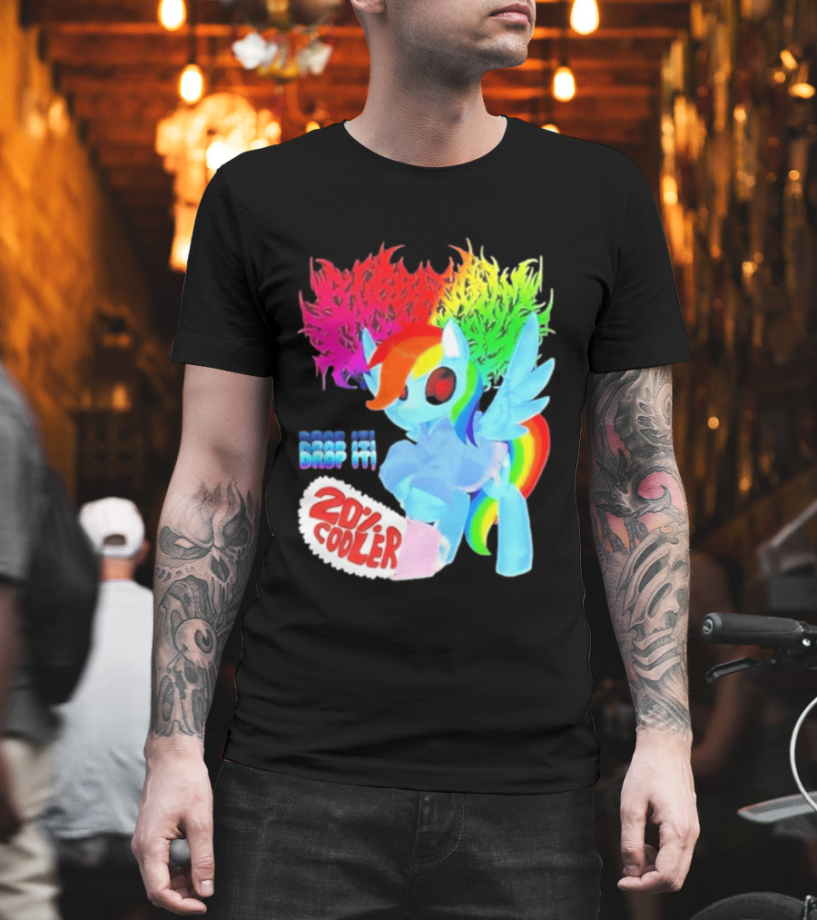 Drop It 20% Cooler Bubblegum Chainsaw Rainbow Dash T-Shirt