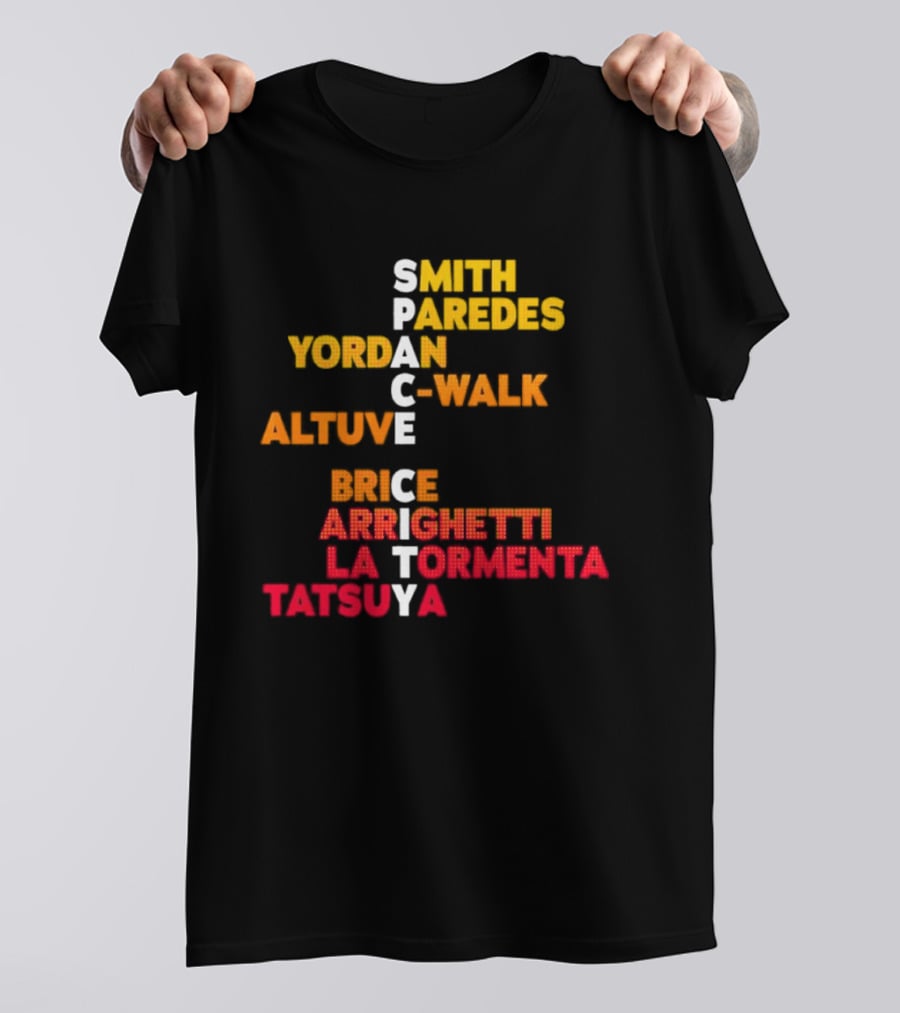 Smith Paredes Yordan C Walk Altuve Brice Arrighetti La Tormenta Tatsuya Space City Houston Astros T-Shirt