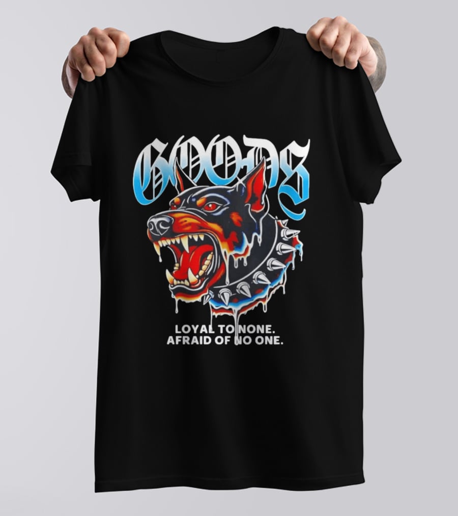 GOODS Loyal To None Afraid Of No One Doberman Pinscher T-Shirt