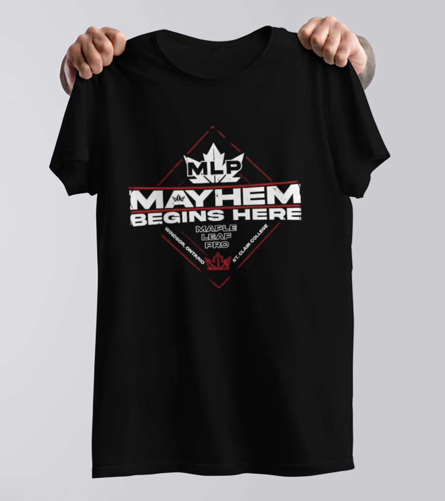 MLP Windsor St. Clair College Mayhem Begins Here Maple Leaf Pro T-Shirt