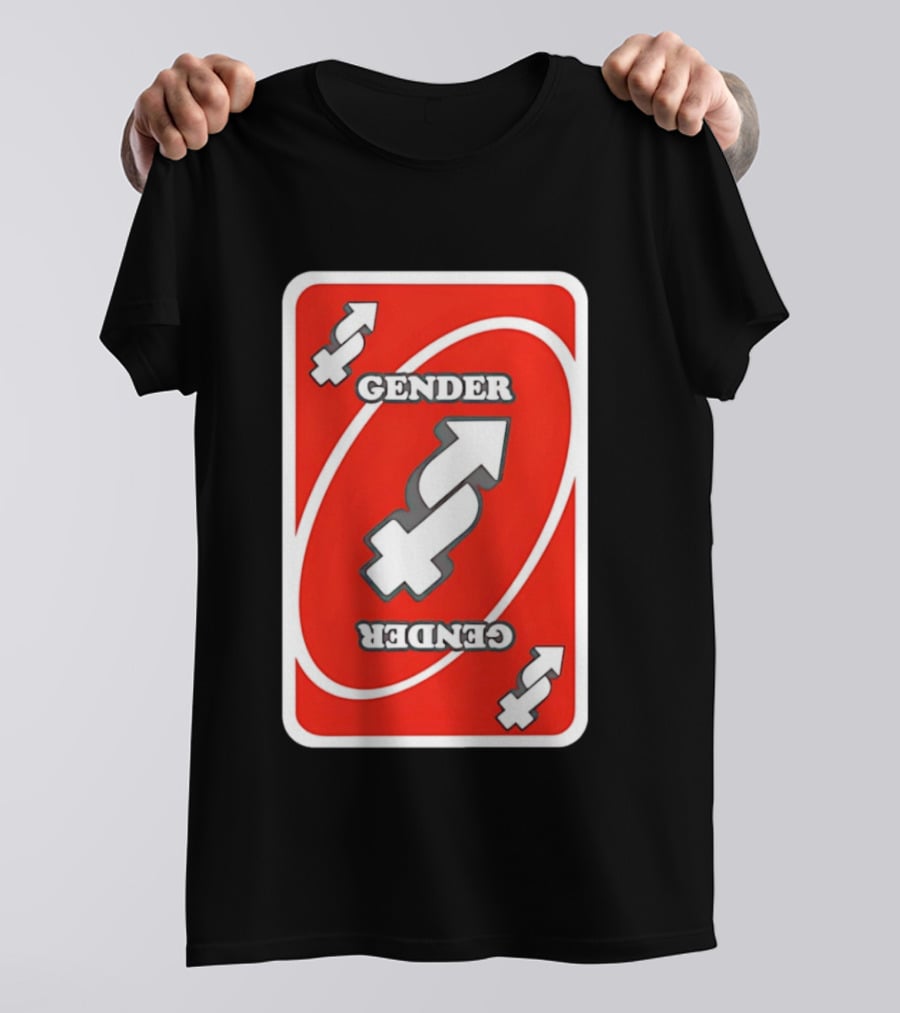 Gender Uno Reverse Card T-Shirt