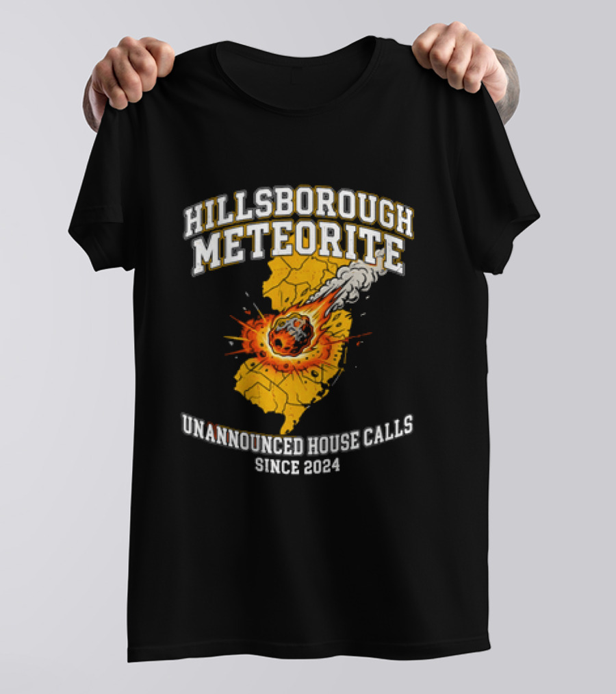 Hillsborough Meteorite Impact Unannounced House Calls New Jersey Since 2024 T-Shirt