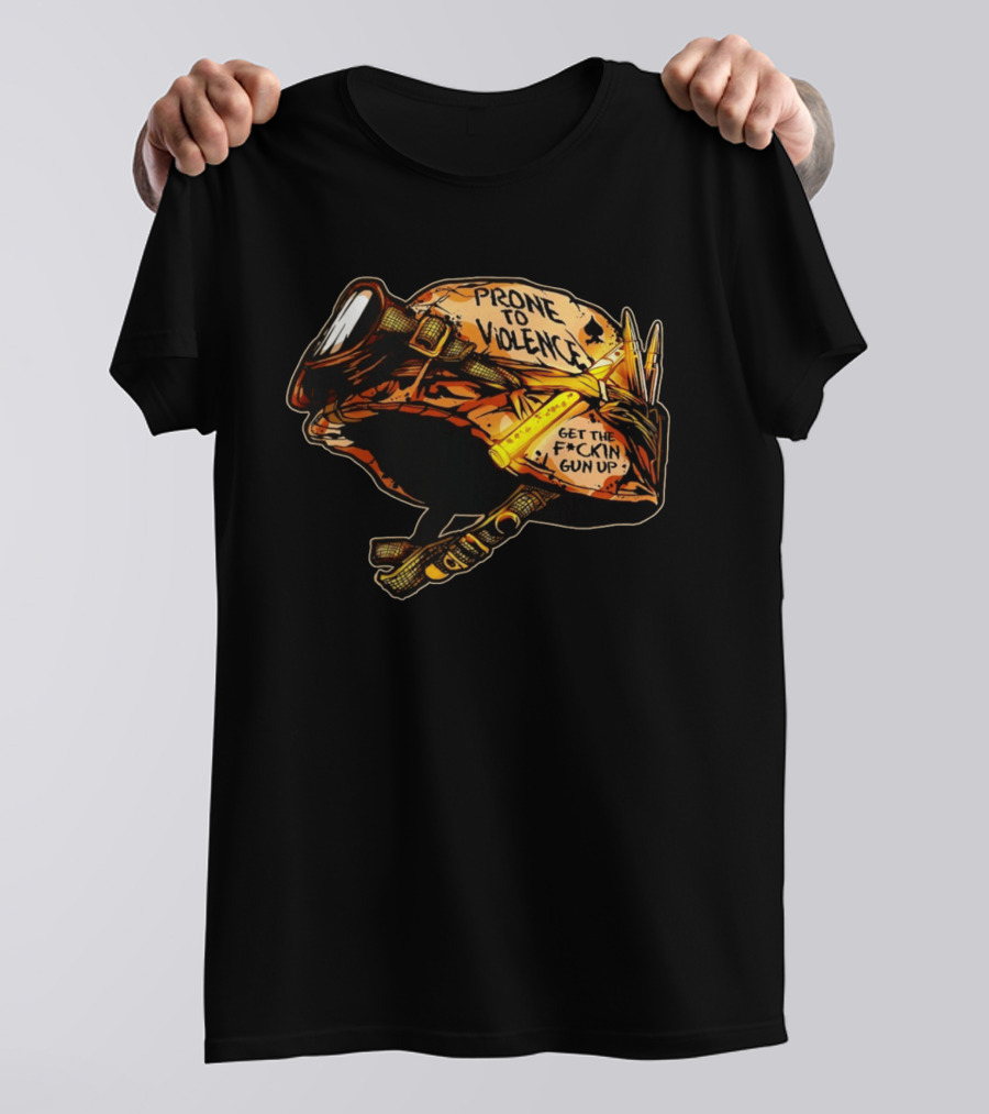 Prone To Violence Military Helmet Get The F*ckin Gun Up T-Shirt