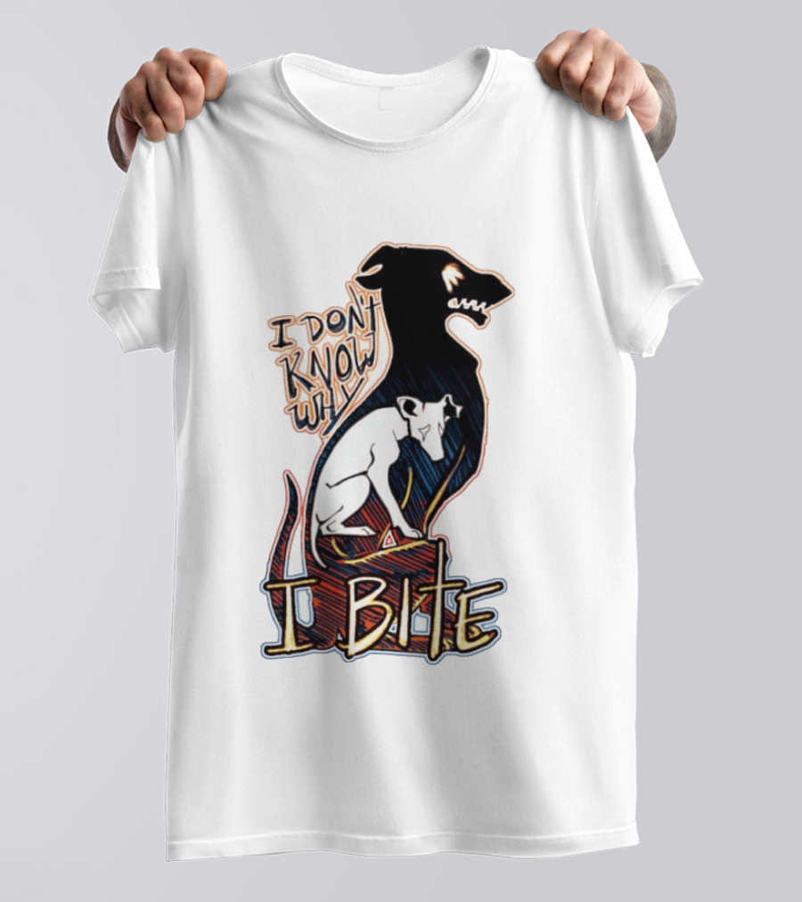I Don't Know Why I Bite Dog Greyhound T-Shirt