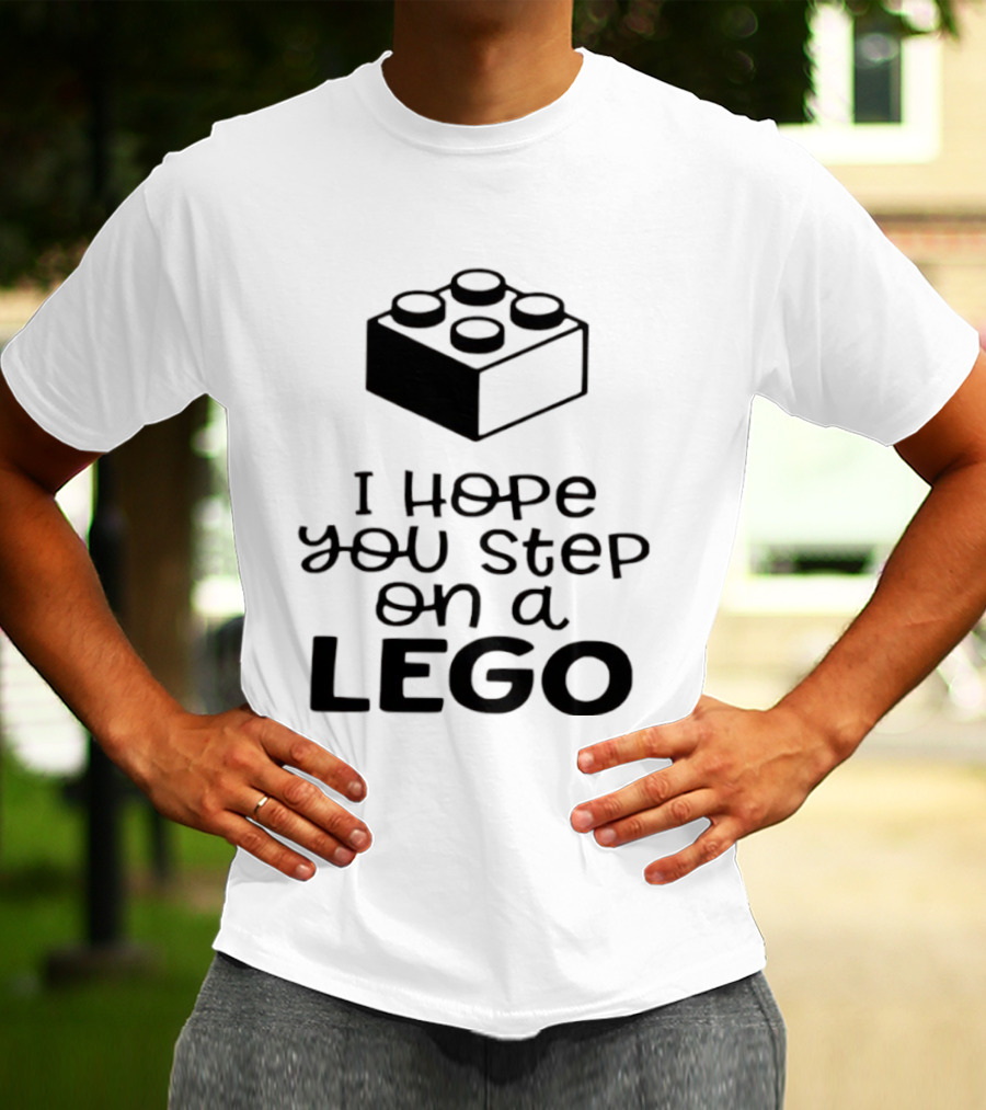 I Hope You Step On A LEGO Funny Toy Block Joke T-Shirt