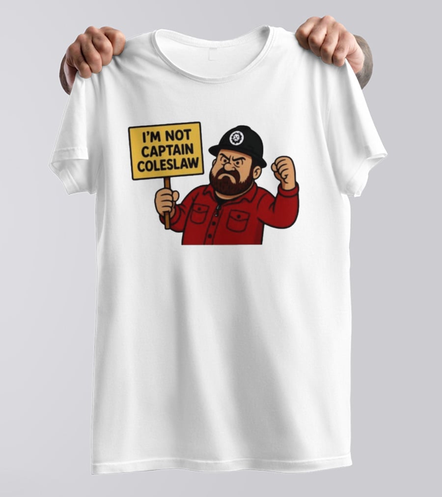 I'm Not Captain Coleslaw Funny Cartoon T-Shirt