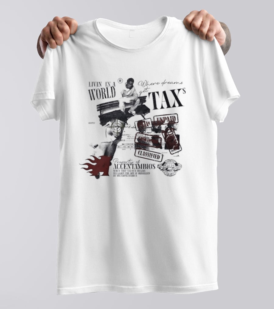 Property Of Accentambios Man Sitting In A World Where Dreams Get Taxs Unpaid Classified T-Shirt