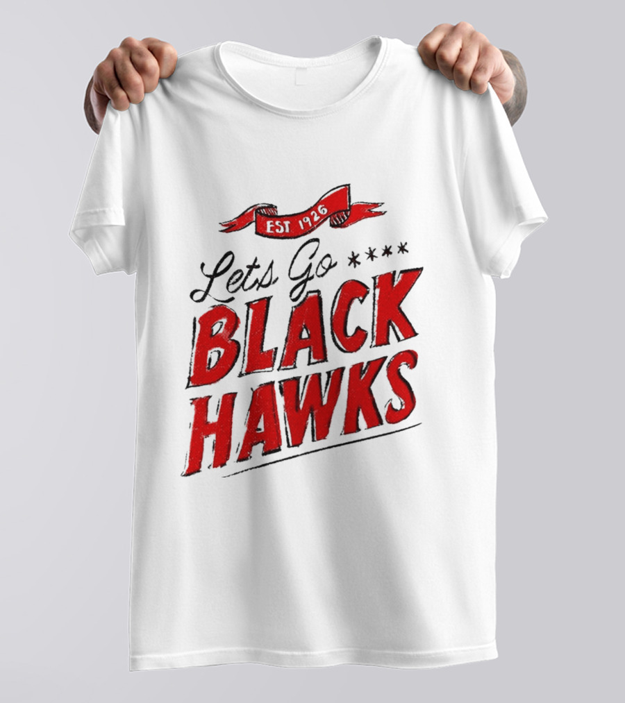 Let's Go Blackhawks Est 1926 T-Shirt