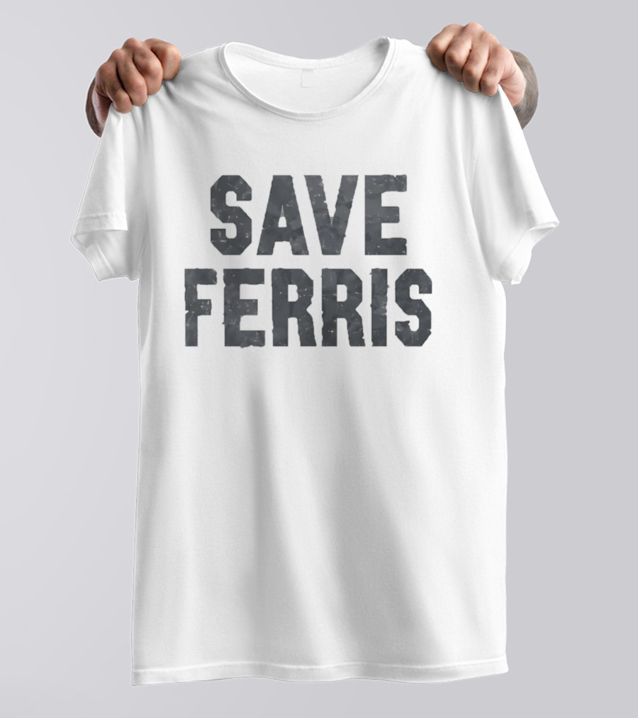 Save Ferris Matthew Broderick Ferris Bueller's Day Off 80s Movie T-Shirt