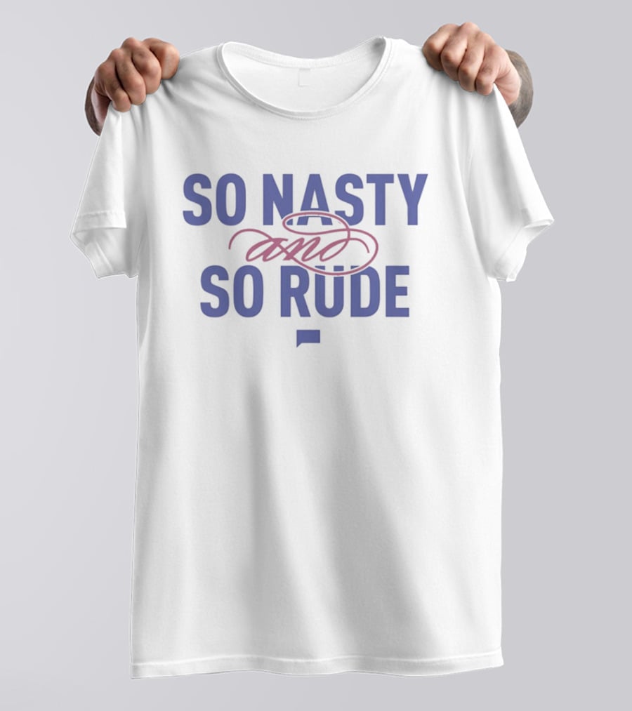 The Real Housewives Of Atlanta So Nasty And So Rude T-Shirt