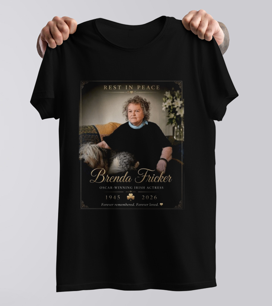 Rest In Peace Brenda Fricker Oscar Winning Irish Actress 1945 2026 Forever Remembered Forever Loved T-Shirt