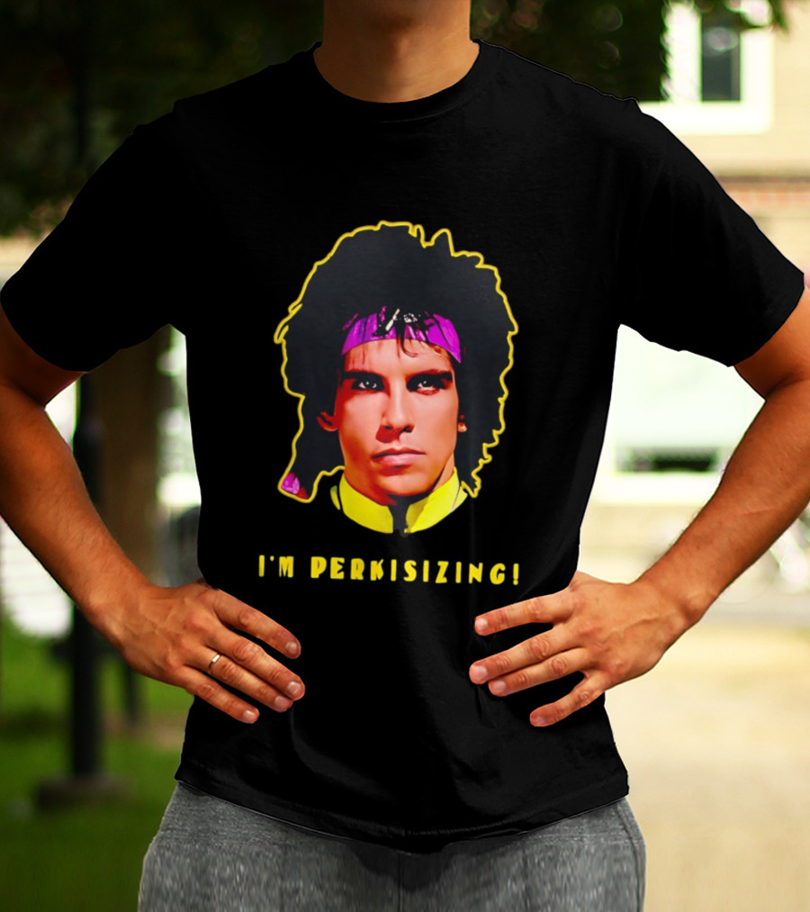 Heavyweights Movie Ben Stiller I'm Perkisizing T-Shirt