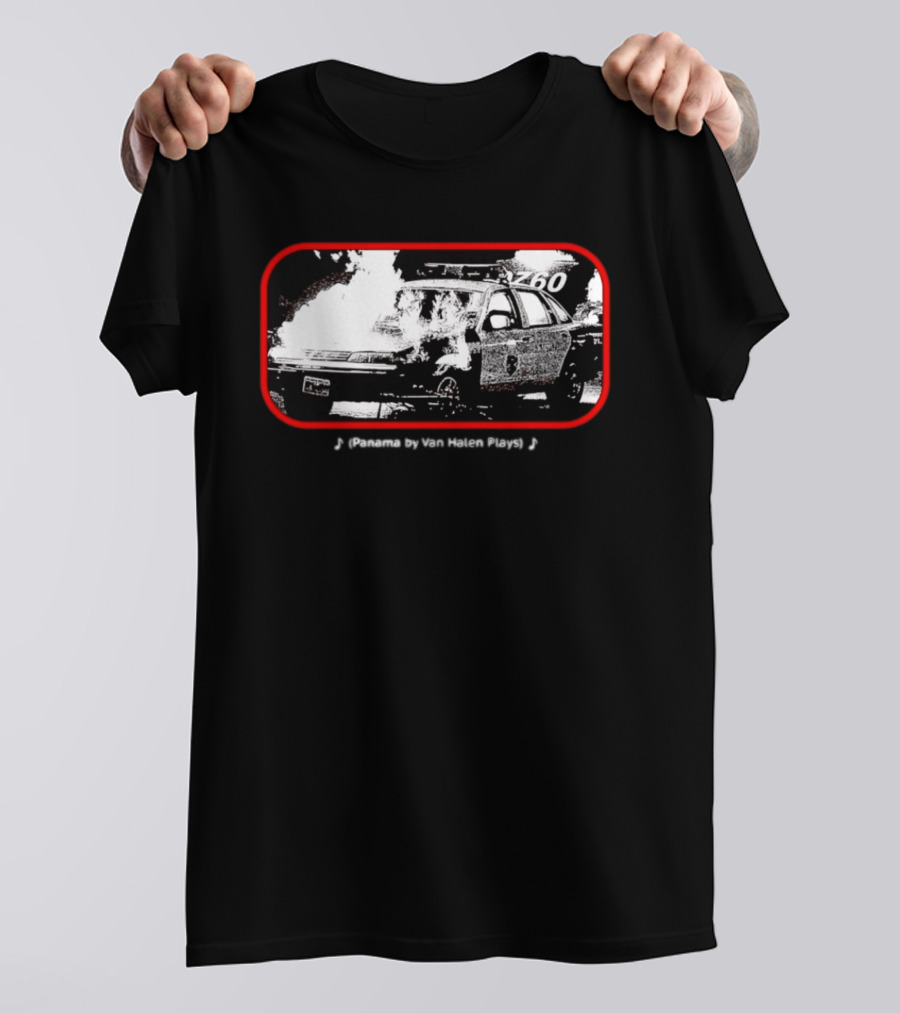 Panama By Van Halen Plays Burning Police Car Rock Music T-Shirt