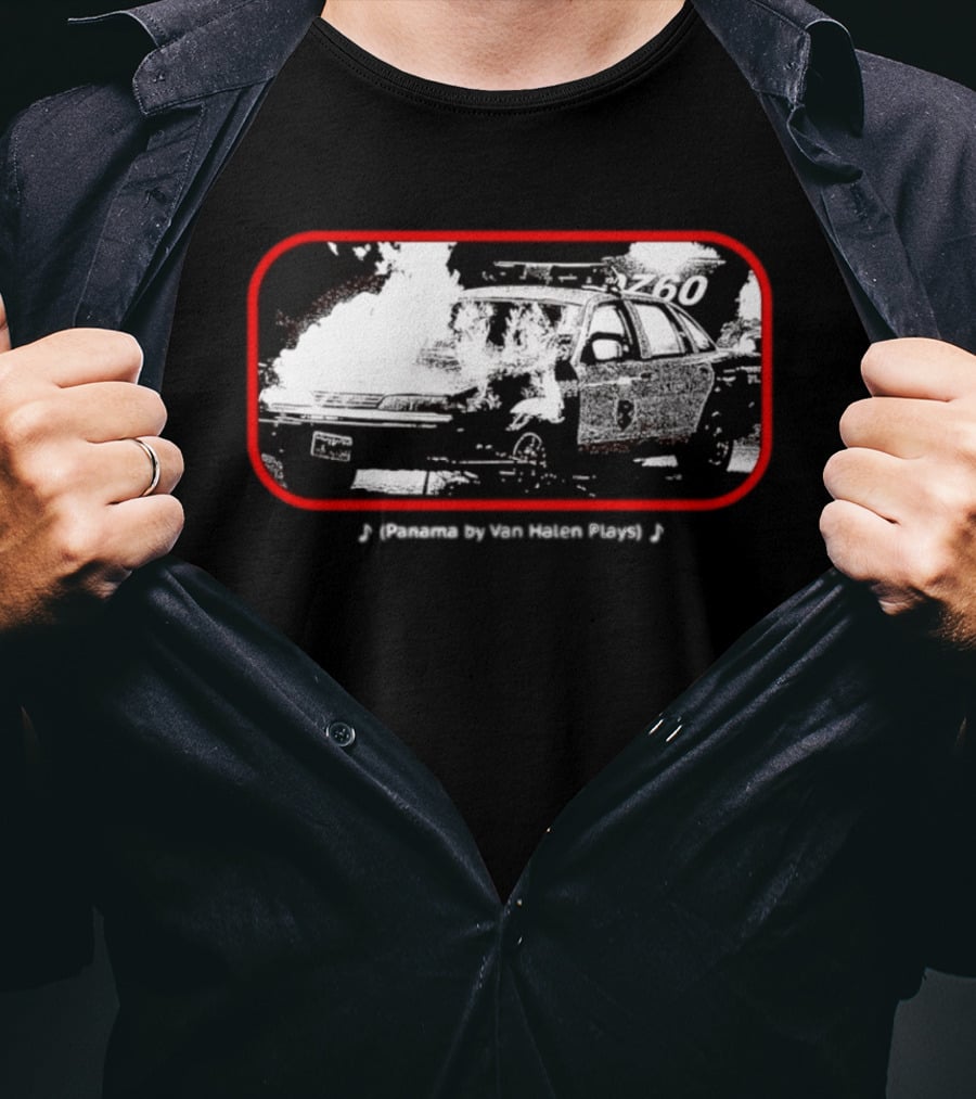 Panama By Van Halen Plays Burning Police Car Rock Music T-Shirt