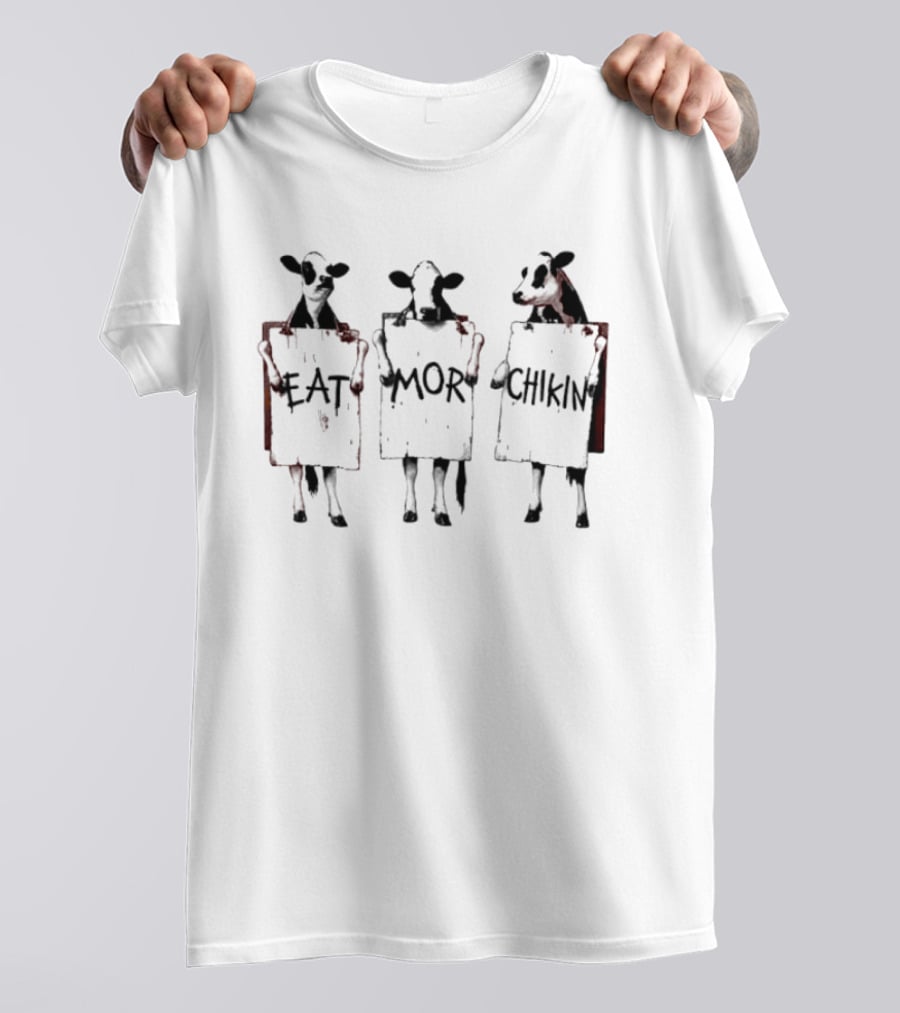 Chick Fil A Cows Eat Mor Chikin Sign Herd Humorous Marketing T-Shirt