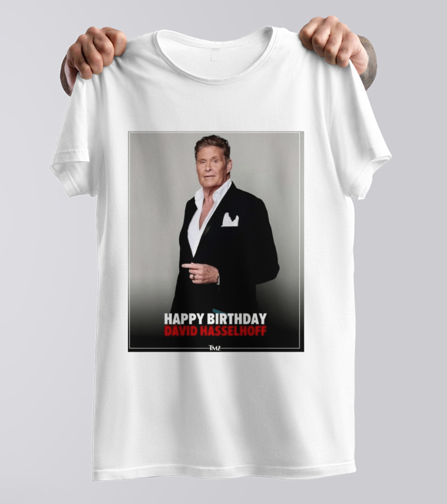 Happy Birthday David Hasselhoff Celebration By TMZ T-Shirt
