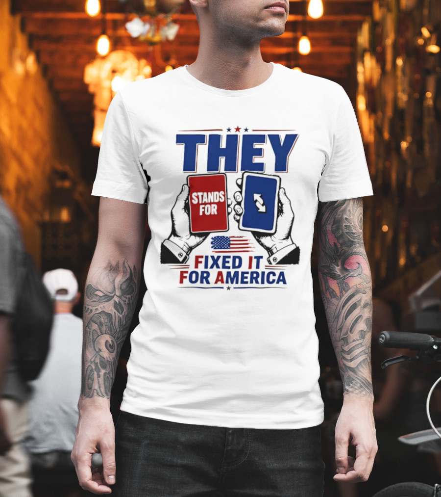 THEY Stands For Fixed It For America UNO Card T-Shirt