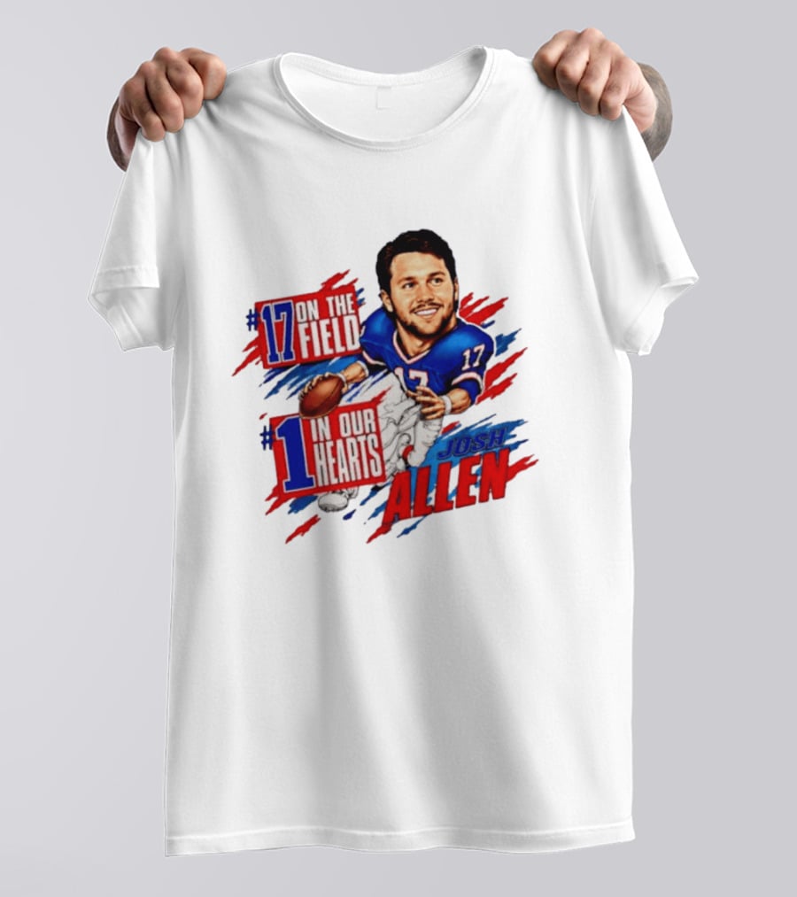 #17 On The Field #1 In Our Hearts Josh Allen Buffalo Bills Football T-Shirt
