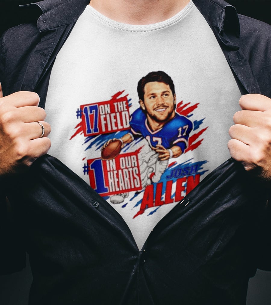 #17 On The Field #1 In Our Hearts Josh Allen Buffalo Bills Football T-Shirt