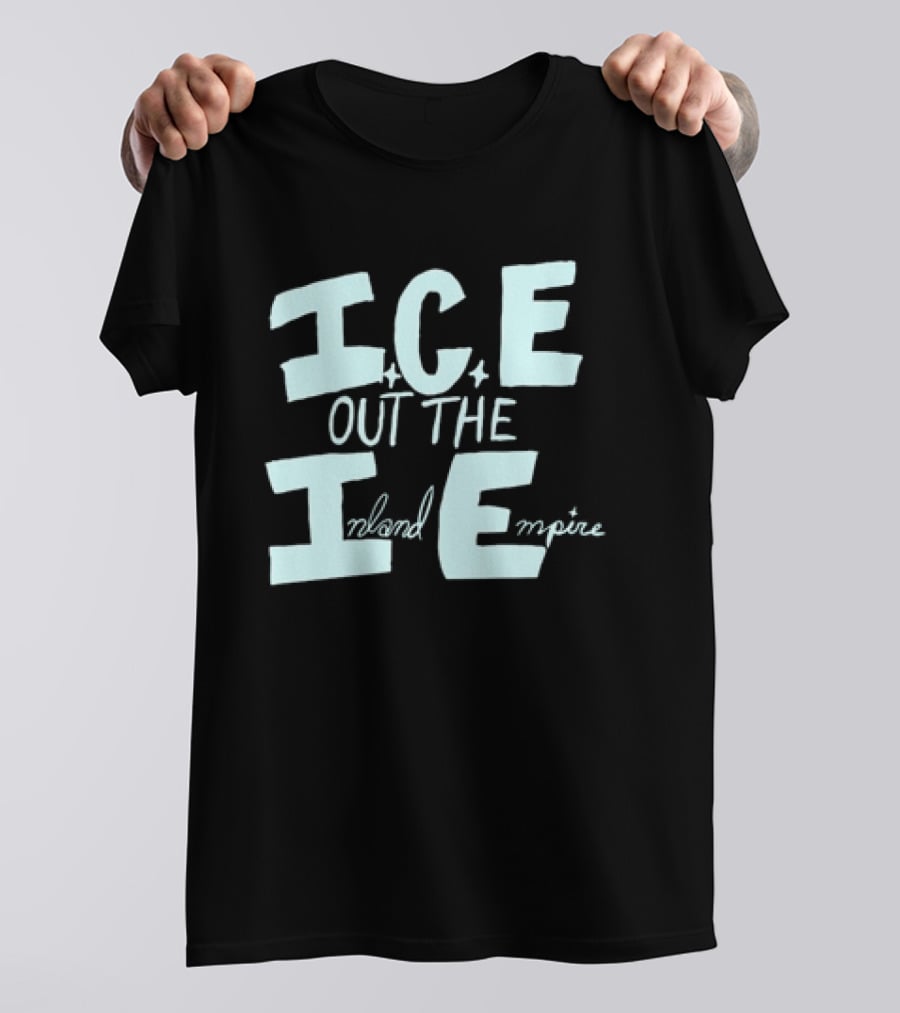 ICE Out The IE Inland Empire T-Shirt
