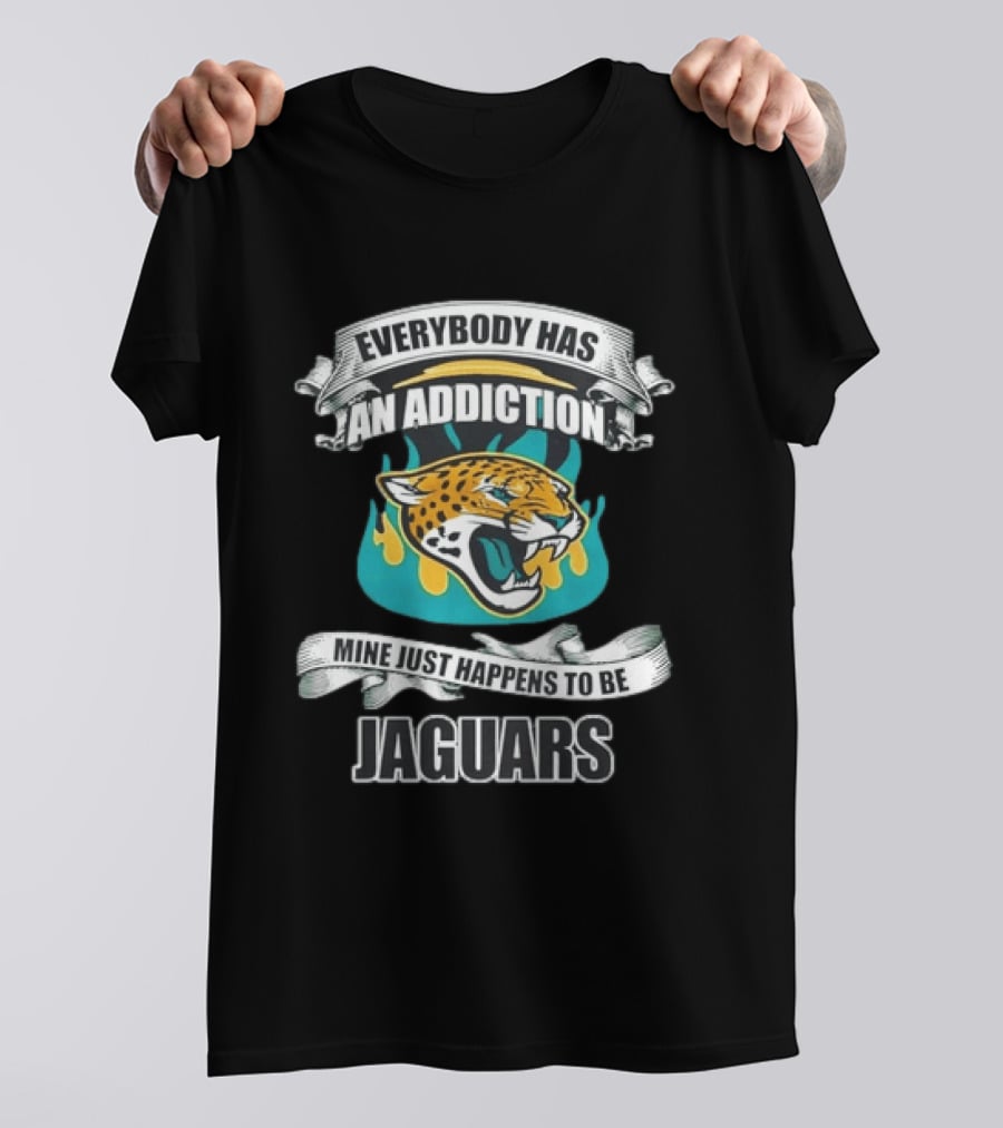 Everybody Has An Addiction Mine Just Happens To Be Jaguars Roaring T-Shirt