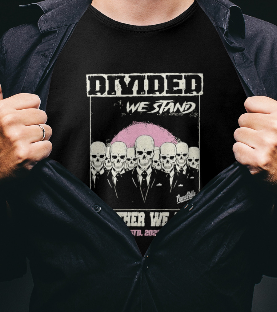 Fame Kills Skeletons In Suits Divided We Stand Together We Fall Pink T-Shirt