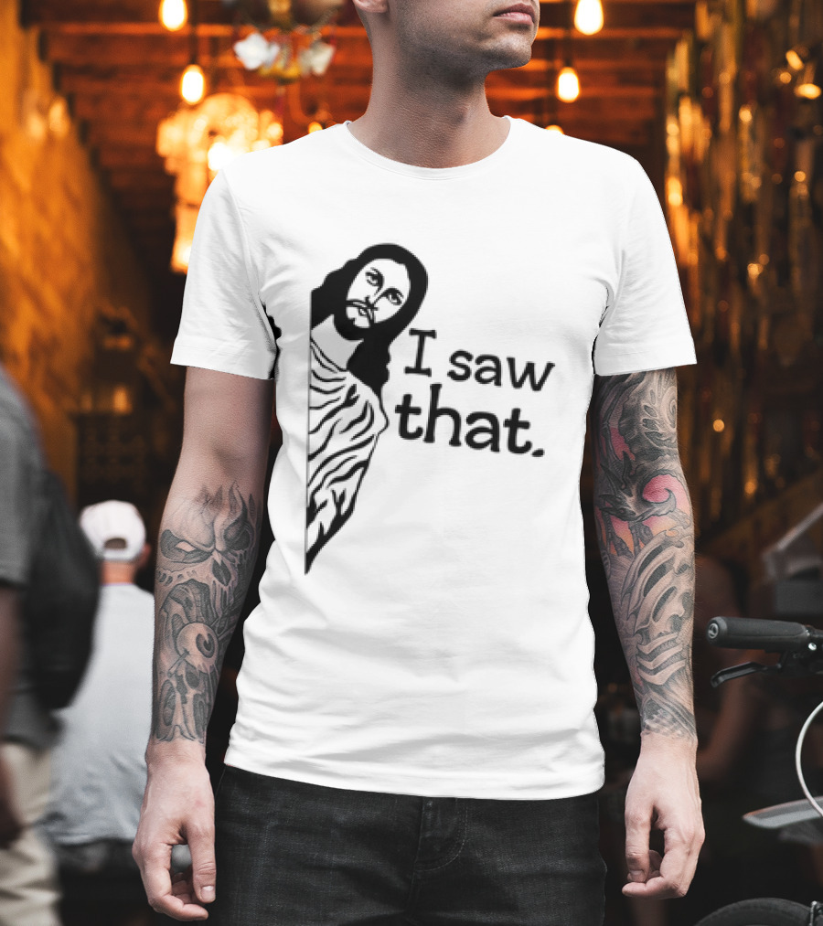 Jesus I Saw That Meme Design Christian Humor Religious Message T-Shirt