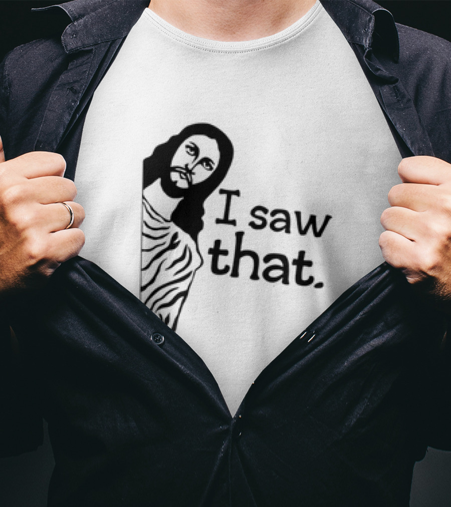 Jesus I Saw That Meme Design Christian Humor Religious Message T-Shirt