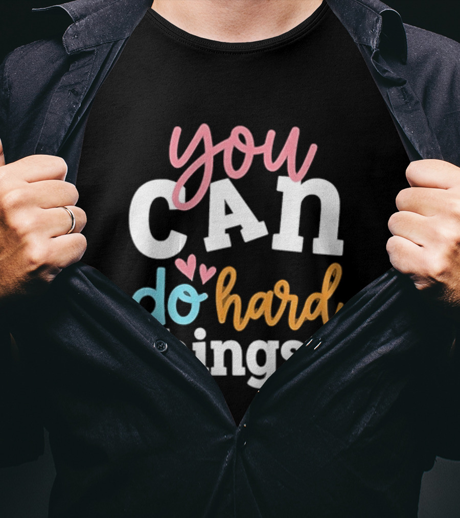 You Can Do Hard Things Teacher Motivational Message With Heart And Apple T-Shirt