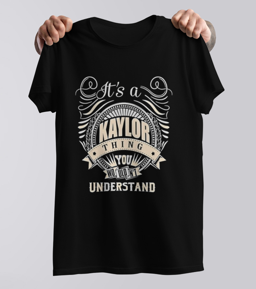 It's A Kaylor Thing You Wouldn't Understand Vintage Banner T-Shirt