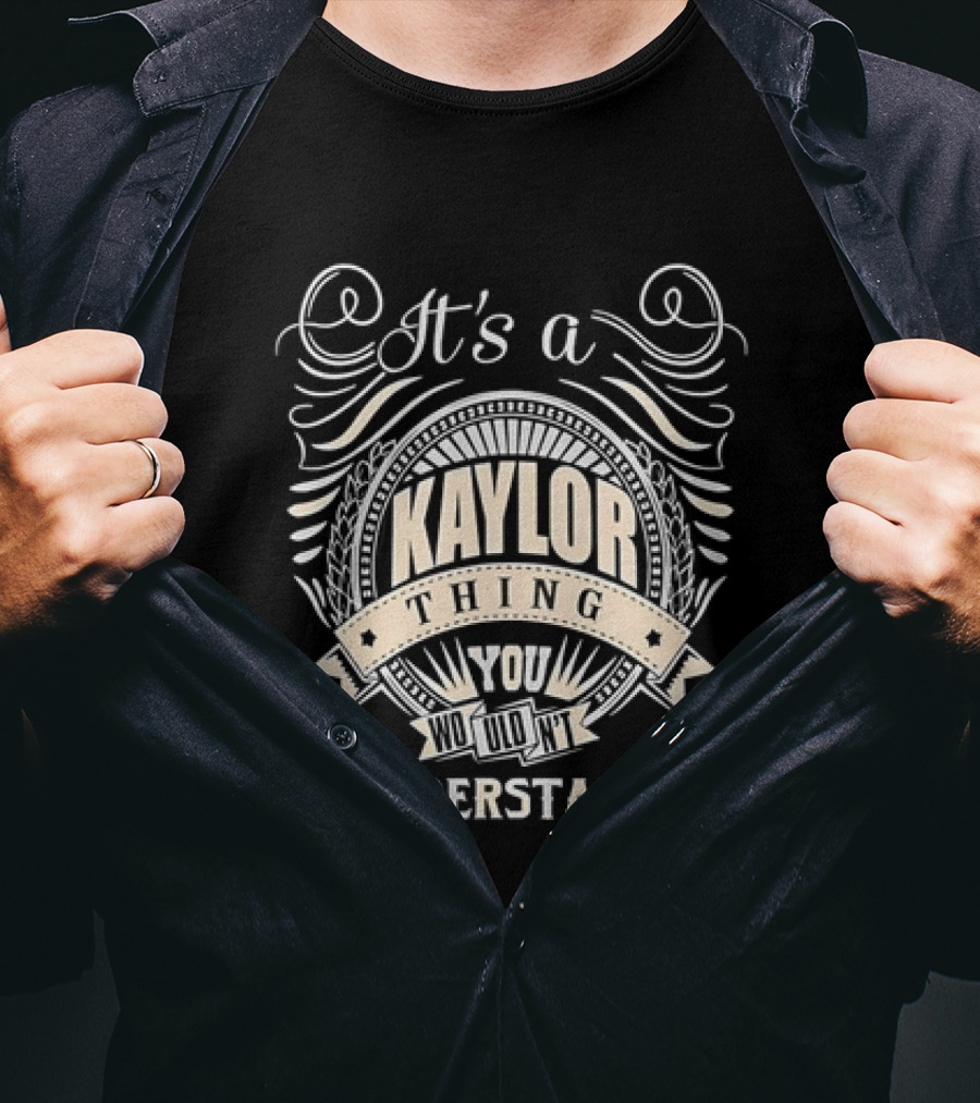 It's A Kaylor Thing You Wouldn't Understand Vintage Banner T-Shirt