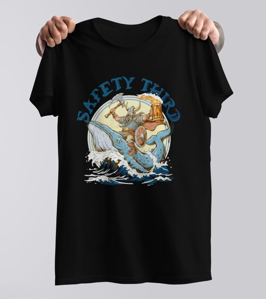 Safety Third Viking Riding A Whale With Beer And Axe T-Shirt
