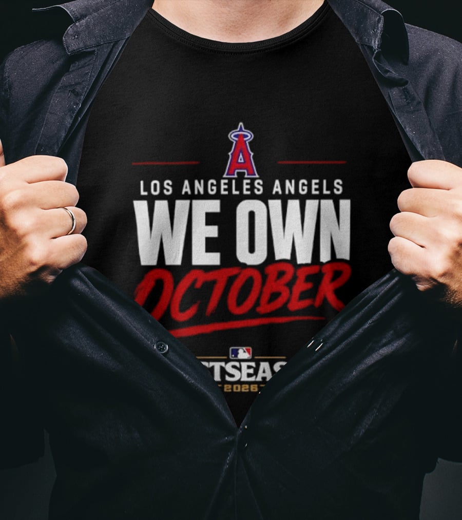 Los Angeles Angels We Own October MLB Postseason 2026 T-Shirt