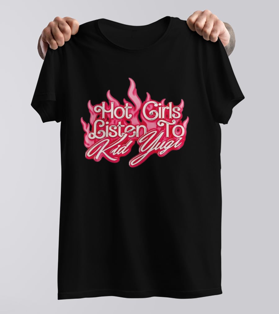 Hot Girls Listen To Kid Yugi Flame T-Shirt