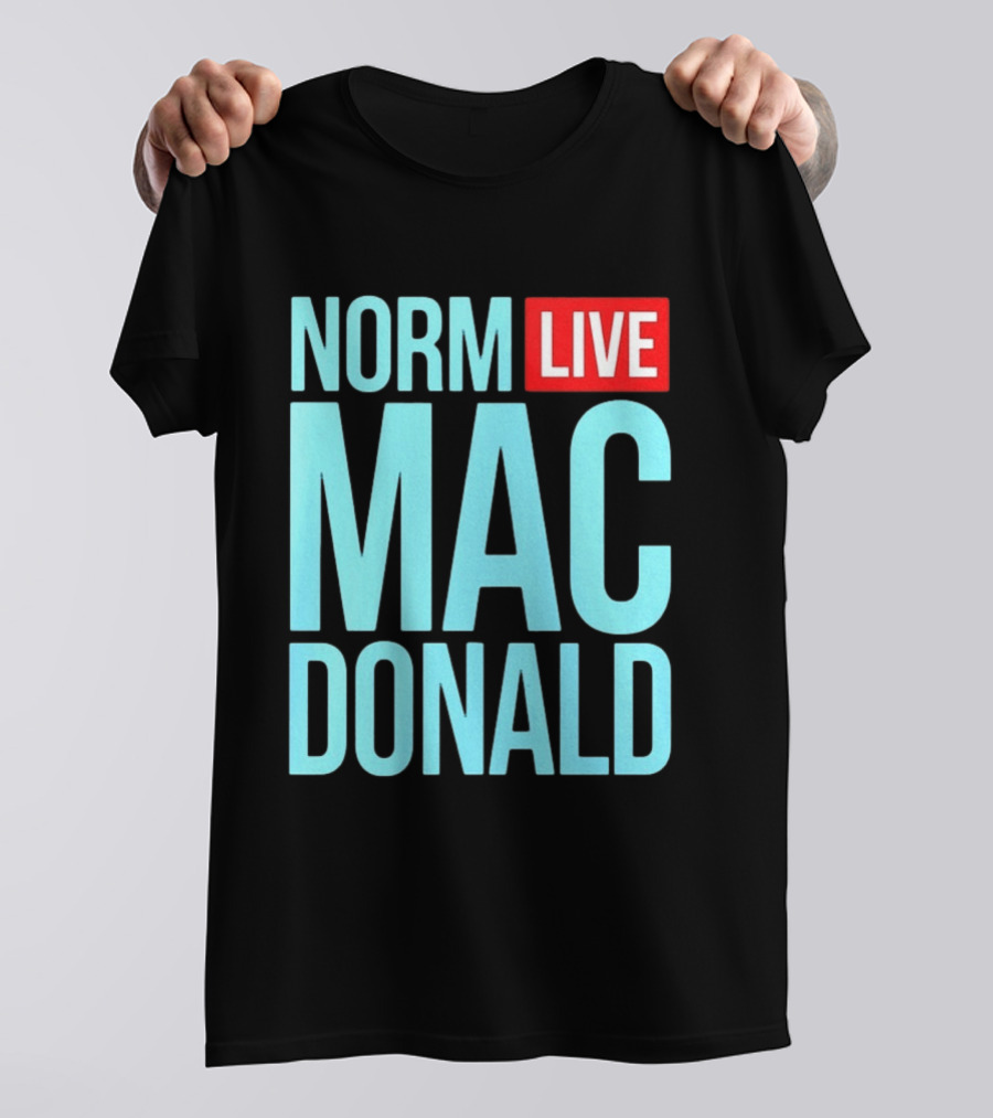 Norm Live Macdonald Patchez111 Norm Live Macdonald T-Shirt