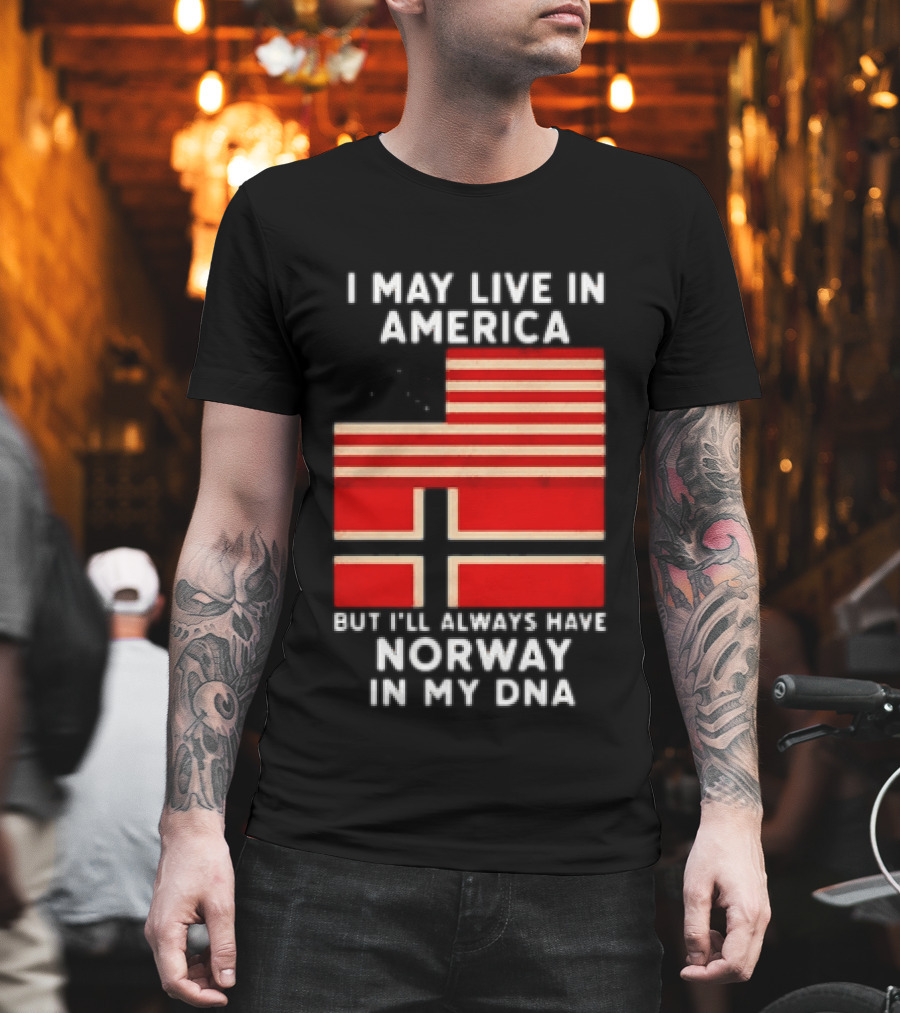 I May Live In America But I'll Always Have Norway In My DNA USA Norwegian Heritage T-Shirt