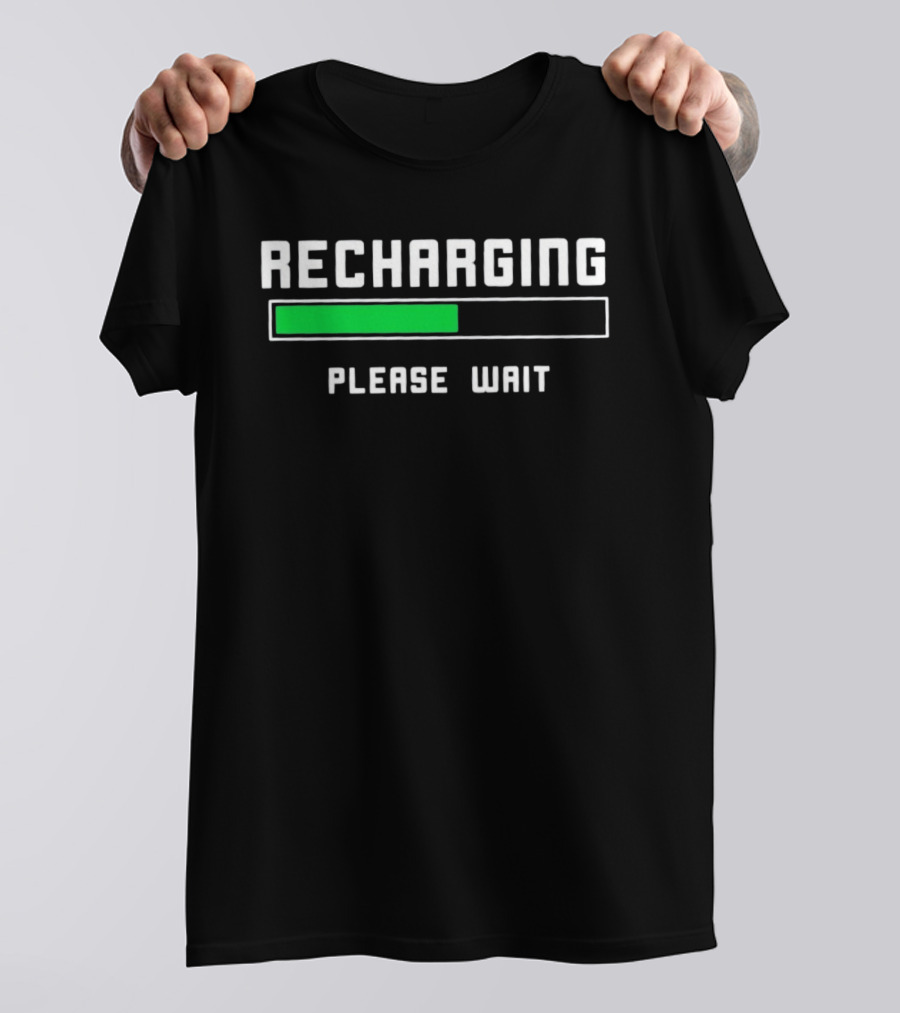 Recharging Please Wait Loading Bar Progress T-Shirt