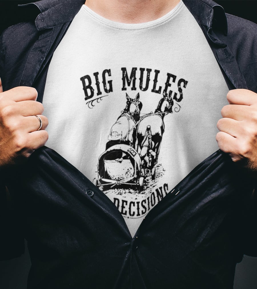 Big Mules Bad Decisions Cowboy Western Mule T-Shirt