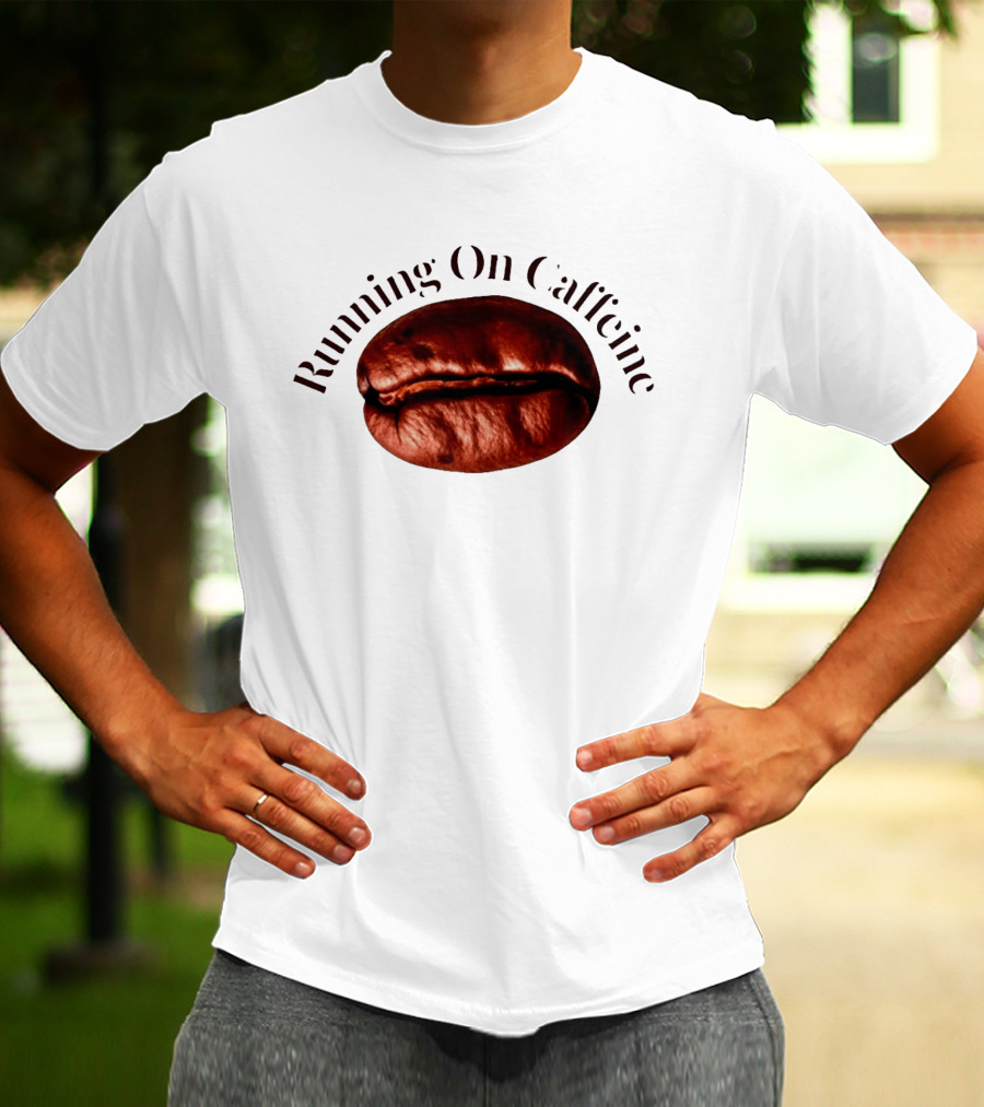 Running On Caffeine Realistic Roasted Coffee Bean T-Shirt