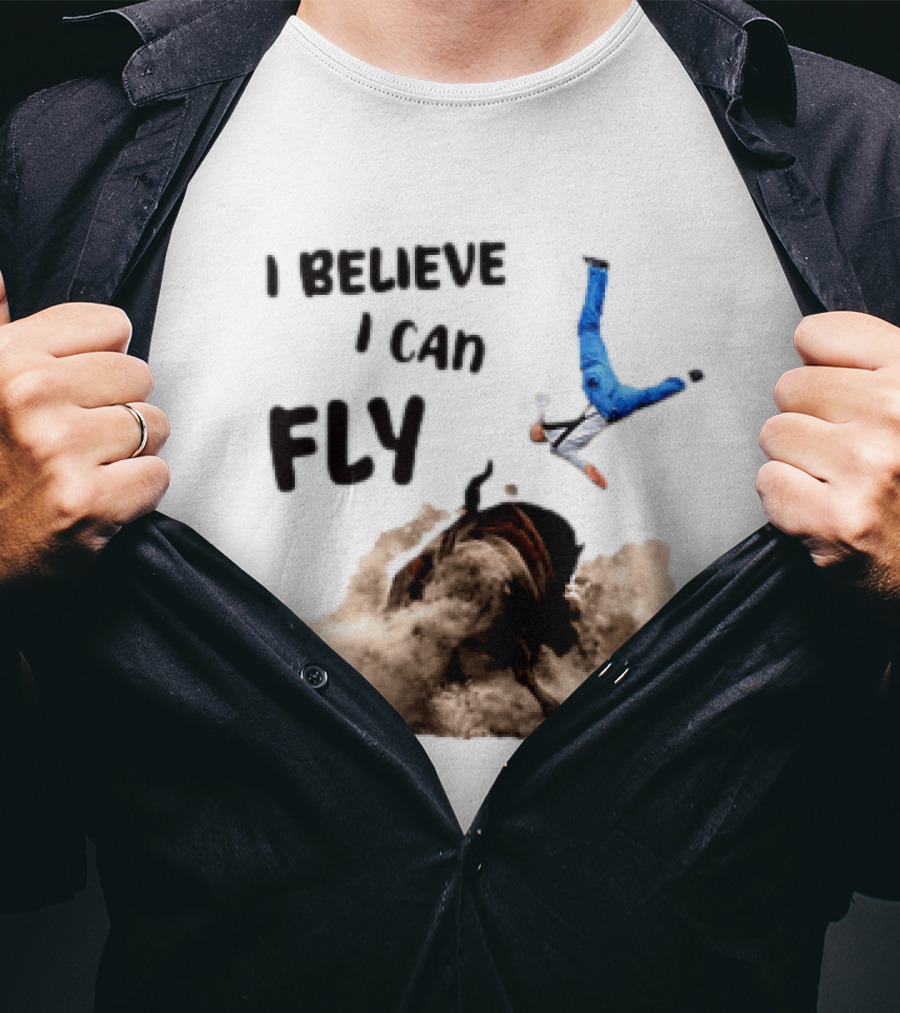 I Believe I Can Fly Bull Riding Rodeo Humor T-Shirt