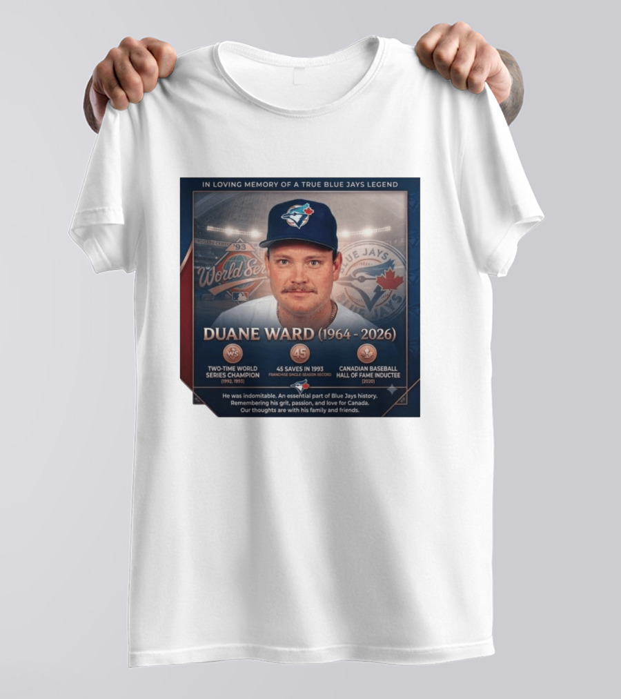 In Loving Memory Of Blue Jays Legend Duane Ward Two Time World Series Champion 1964 2026 T-Shirt