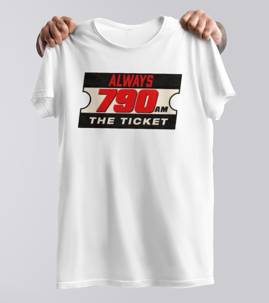 Always 790 Am The Ticket T-Shirt