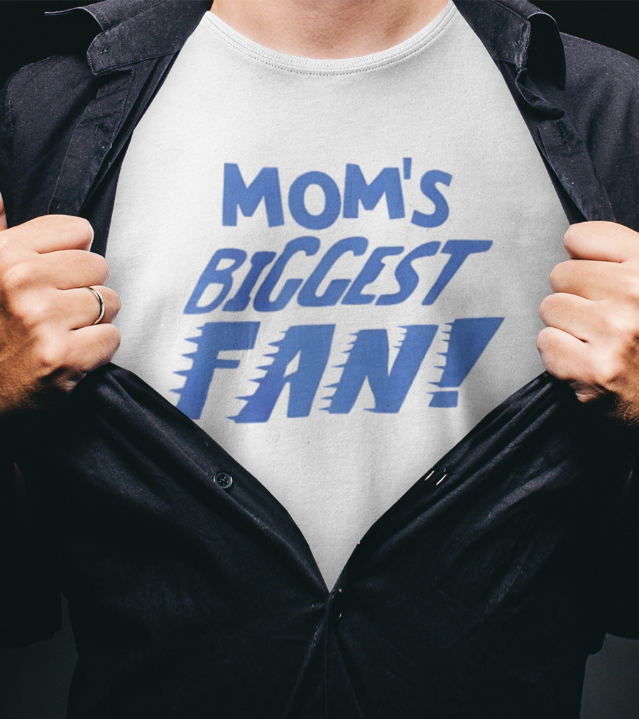 Mom's Biggest Fan! T-Shirt