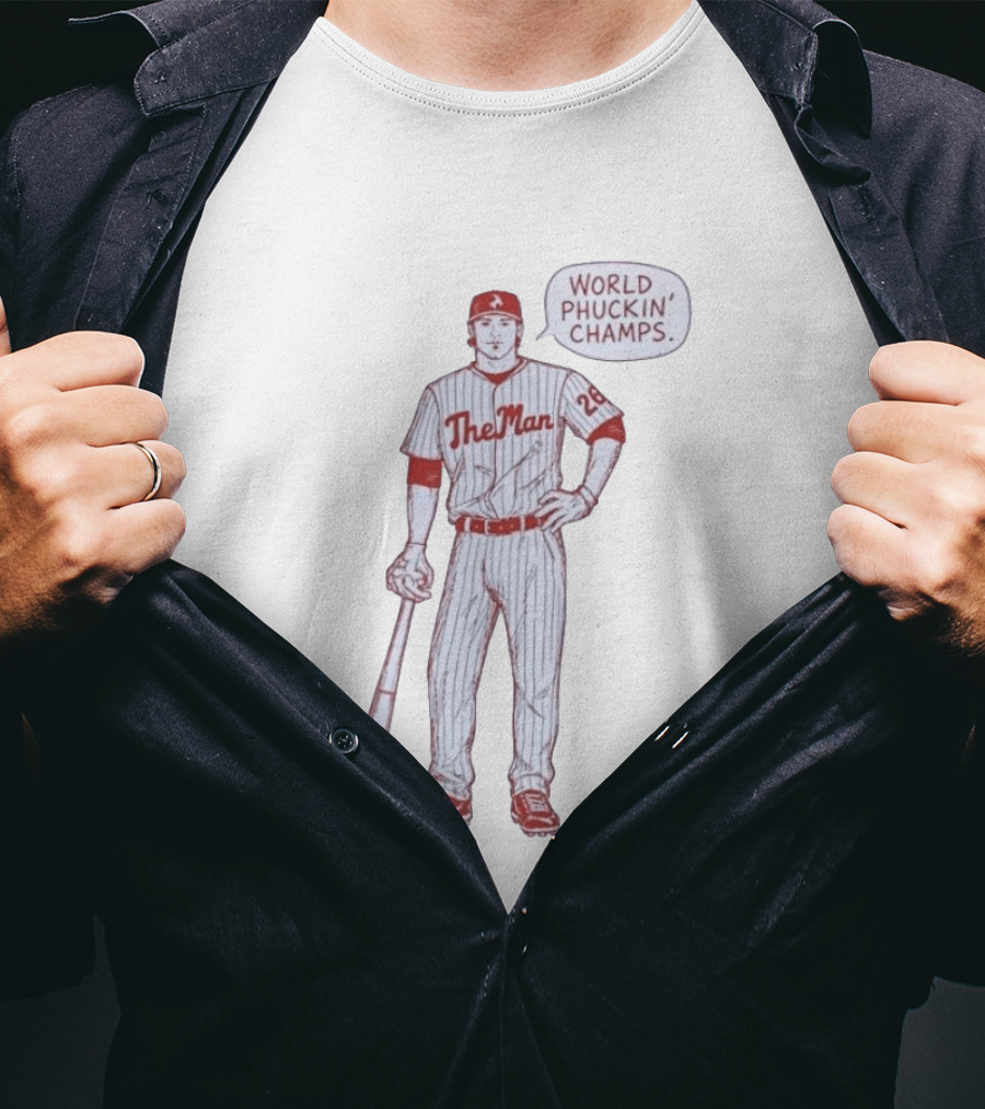 World Phuckin Champs Phillies The Man Baseball Player 28 T-Shirt