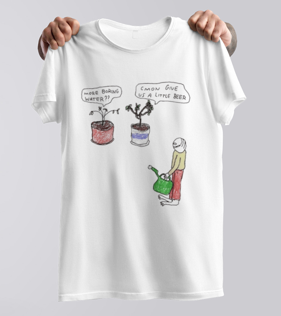 More Boring Water C'mon Give Us A Little Beer T-Shirt