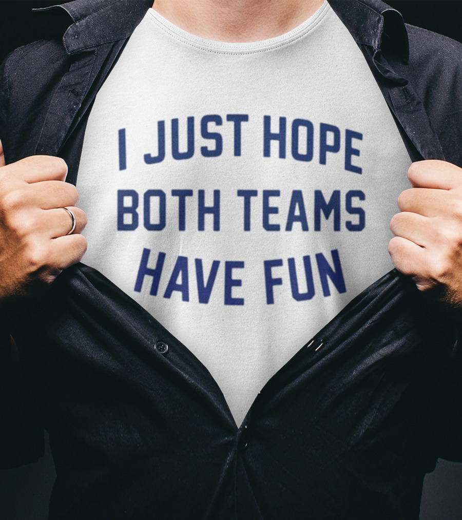 Post Malone I Just Hope Both Teams Have Fun T-Shirt