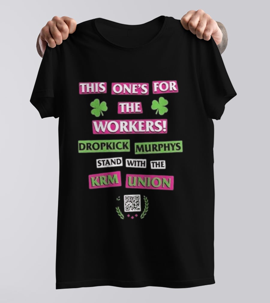 Dropkick Murphys This One's For The Workers Stand With The KRM Union T-Shirt