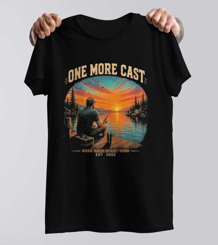 One More Cast Good Days Start Here EST 2026 Sunset Fishing Scene T-Shirt