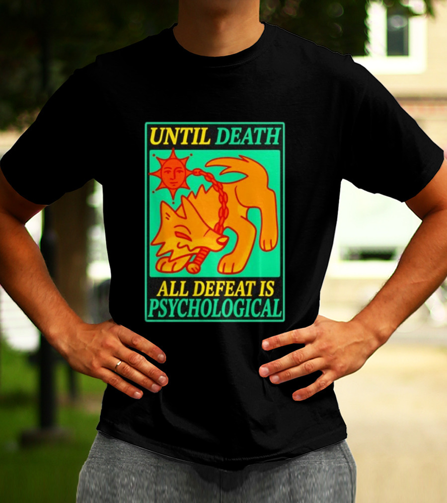 Until Death All Defeat Is Psychological Wolf And Sun Motif T-Shirt
