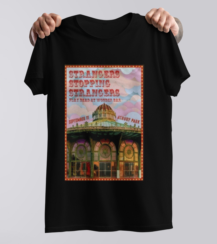 Strangers Stopping Strangers Play Dead At Wonder Bar September 11 Asbury Park T-Shirt